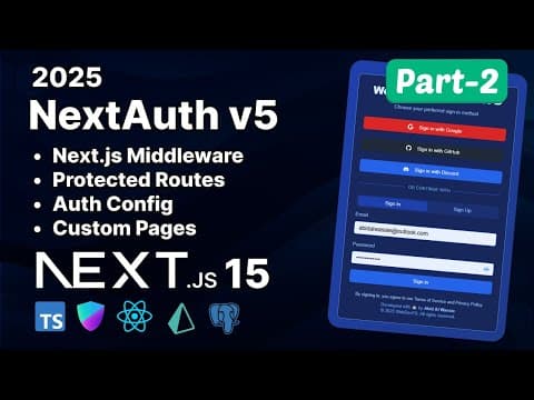 Next.js 15 Secure Auth🔒Part 2: Middleware, Protected Routes, Custom Pages 🚀 | NextAuth v5 & Prisma